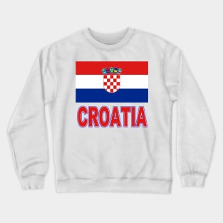 The Pride of Croatia - Croatian Flag Design Crewneck Sweatshirt